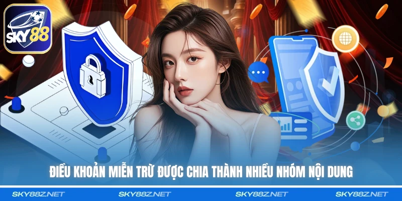  Điều khoản miễn trừ được chia thành nhiều nhóm nội dung