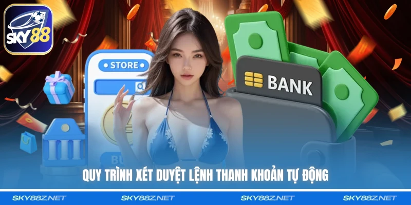 Quy trình xét duyệt lệnh thanh khoản tự động