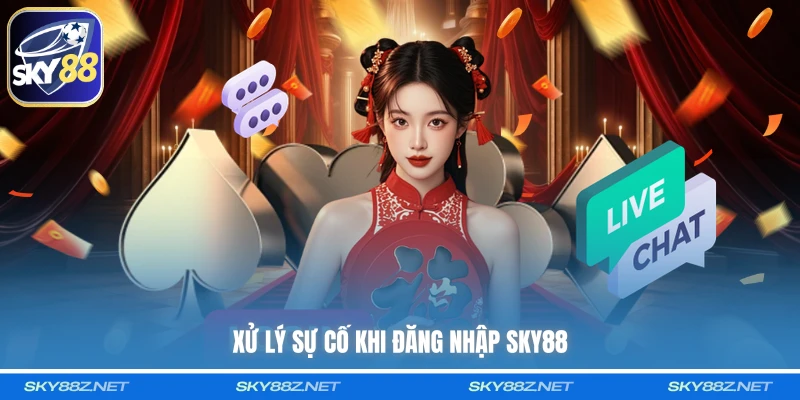 Xử lý sự cố khi đăng nhập SKY88